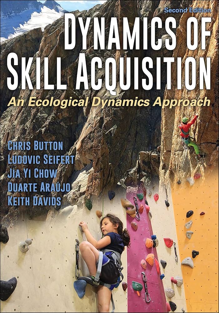 健康・医学 Dynamics of Skill Acquisition Dynamics of Skill Acquisition: A Constraints-led Approach by